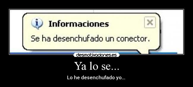 Ya lo se... -