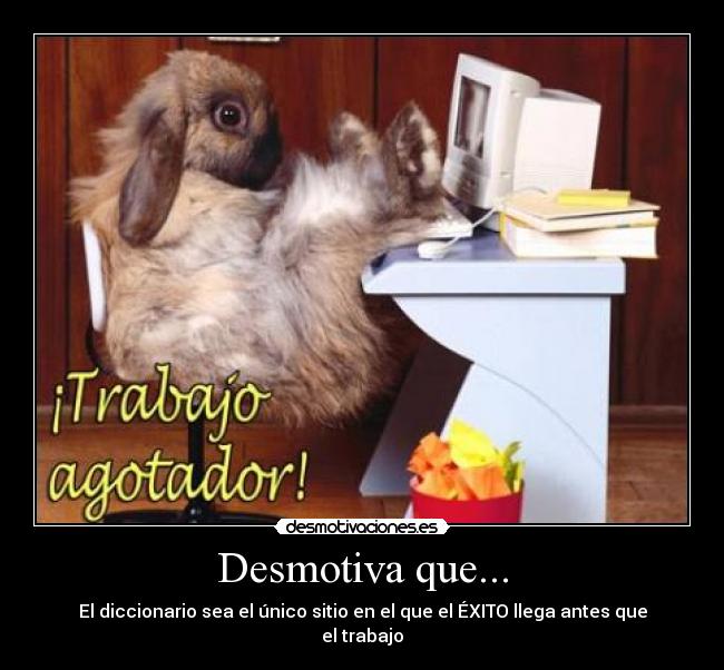 Desmotiva que... - 