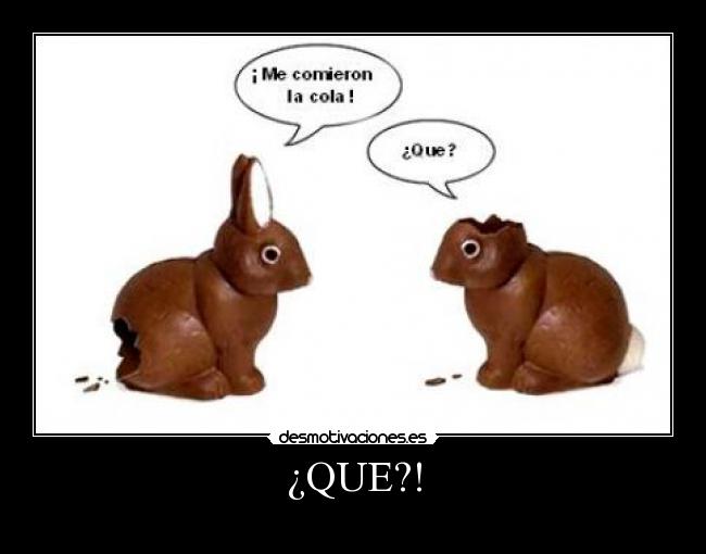 ¿QUE?! - 