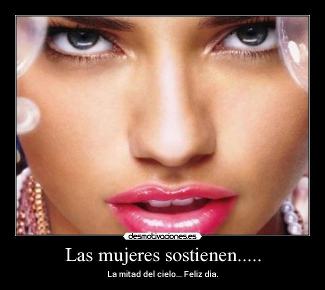 Las mujeres sostienen..... - 