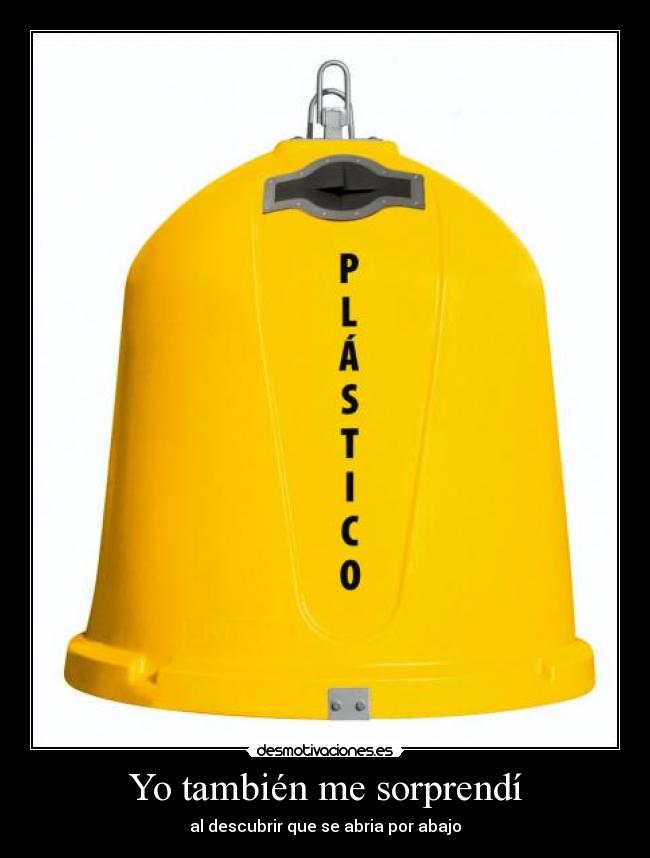 Yo también me sorprendí - al descubrir que se abria por abajo