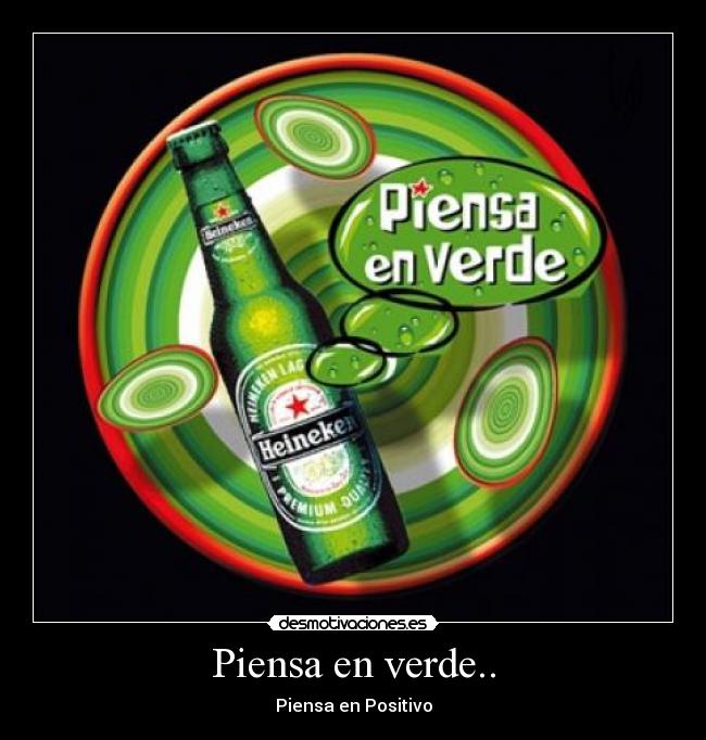 Piensa en verde.. - 