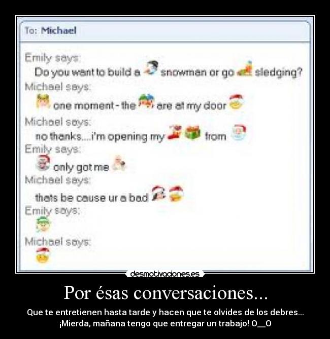 Por ésas conversaciones... -