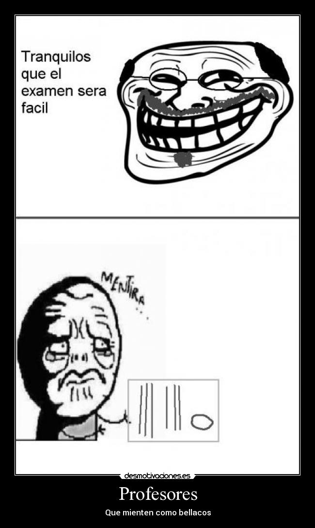 Profesores - Que mienten como bellacos