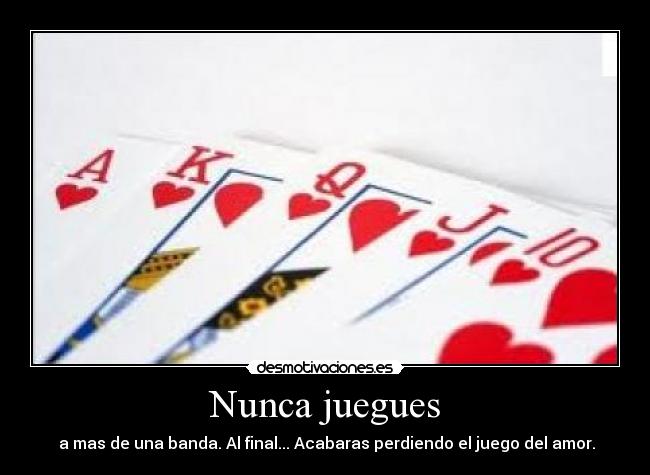 Nunca juegues - 