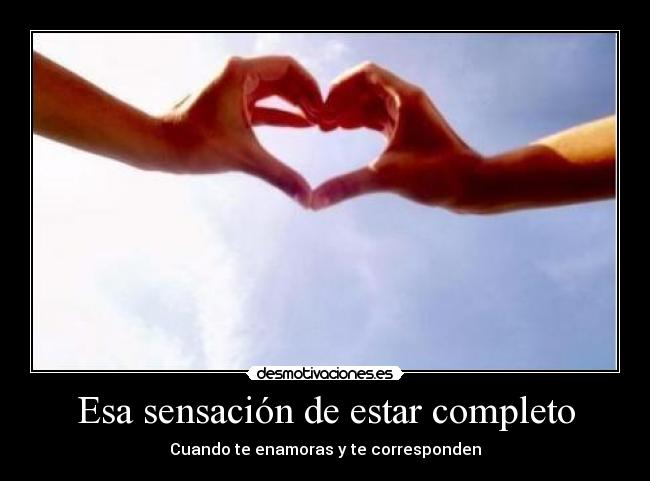 Esa sensación de estar completo -
