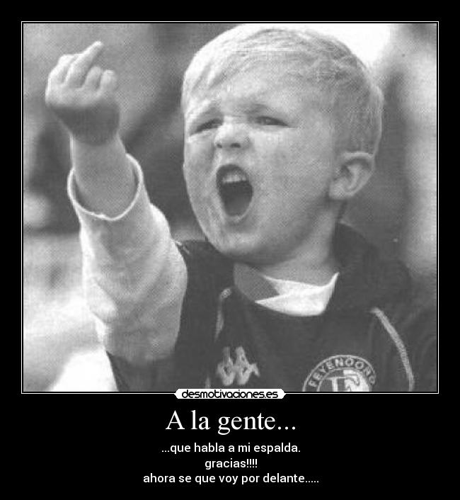 A la gente... -