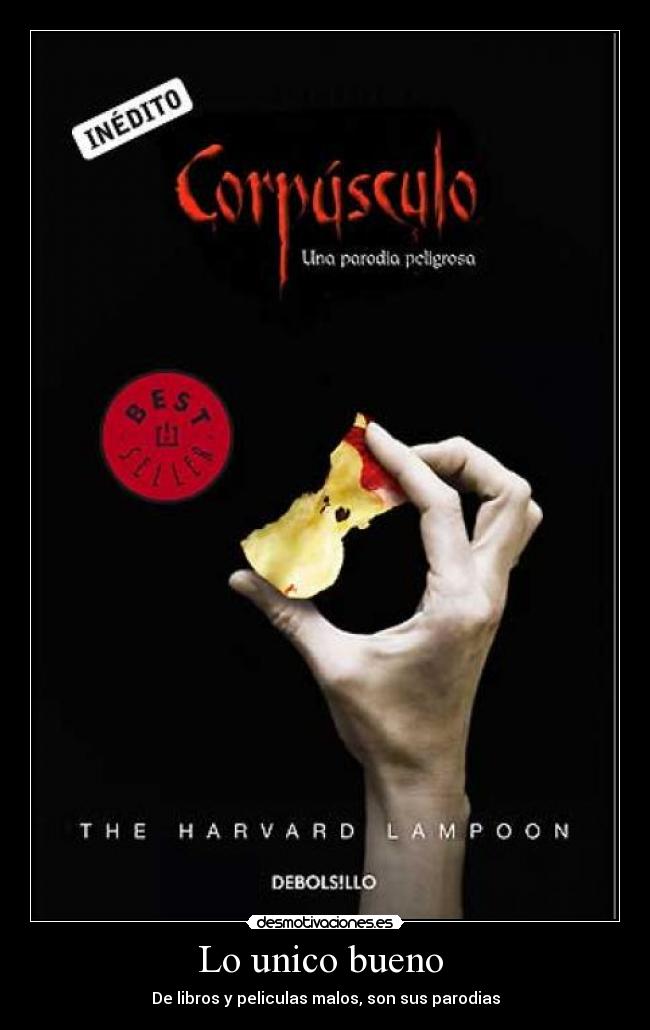 Lo unico bueno  - De libros y peliculas malos, son sus parodias