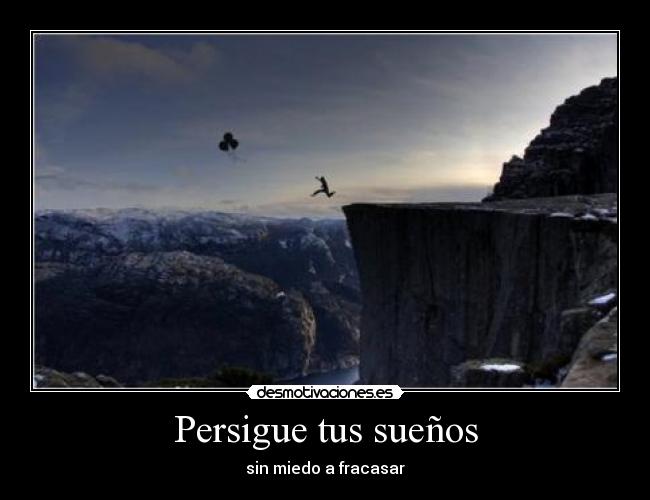 Persigue tus sueños - sin miedo a fracasar