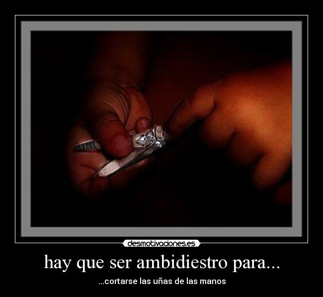 hay que ser ambidiestro para... - 