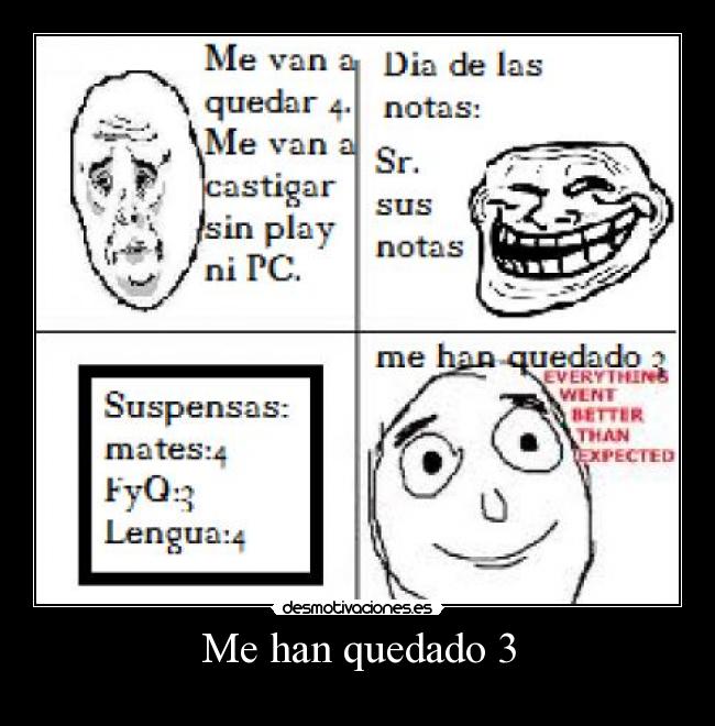 Me han quedado 3 - 