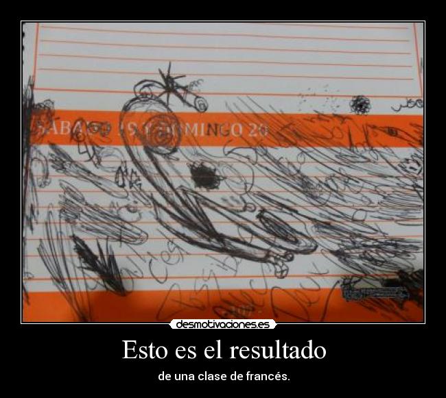 Esto es el resultado - de una clase de francés.