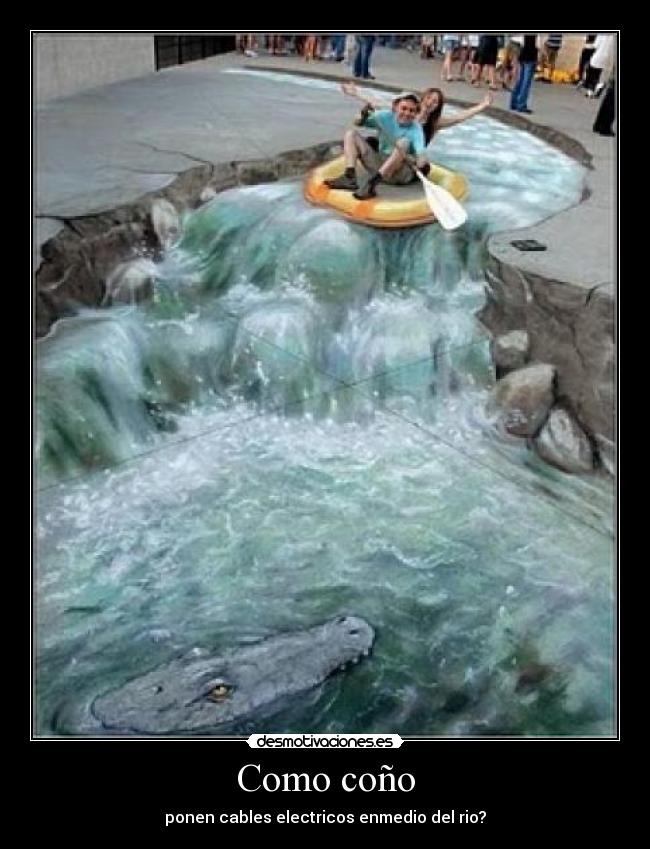Como coño - ponen cables electricos enmedio del rio?
