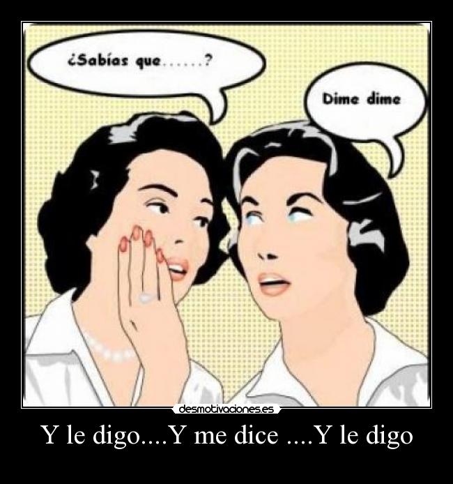 Y le digo....Y me dice ....Y le digo - 