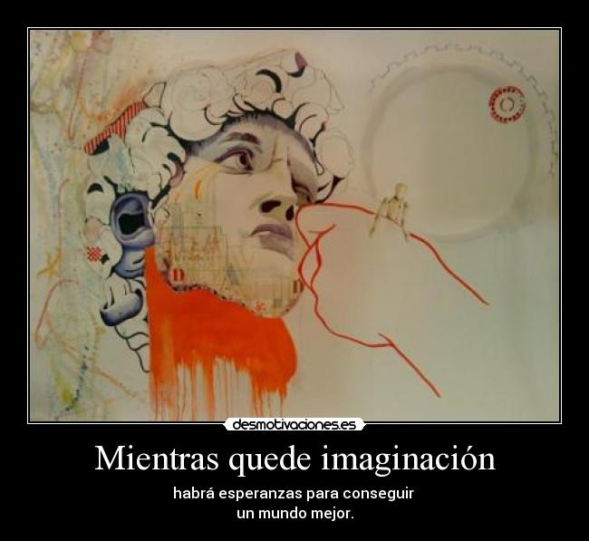 carteles imaginacion imaginacion mejorar mundo desmotivaciones