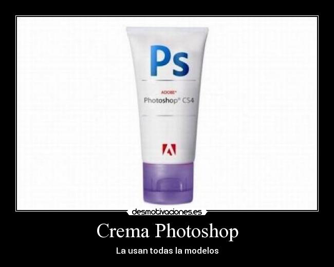 Crema Photoshop - La usan todas la modelos