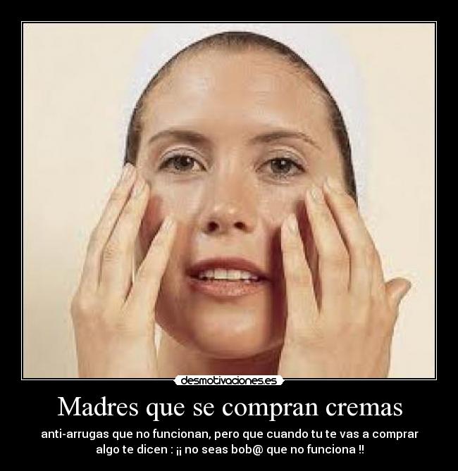 Madres que se compran cremas -