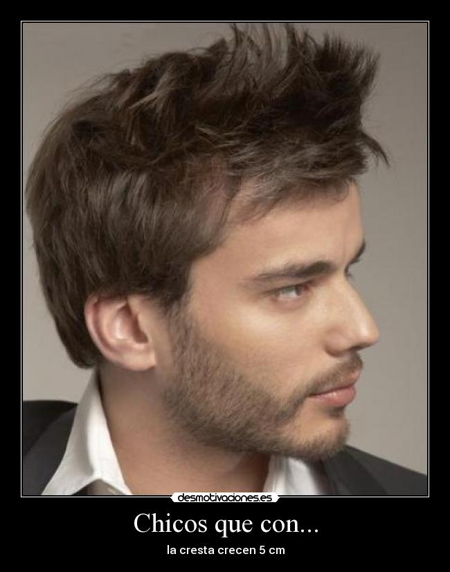 Chicos que con... - la cresta crecen 5 cm