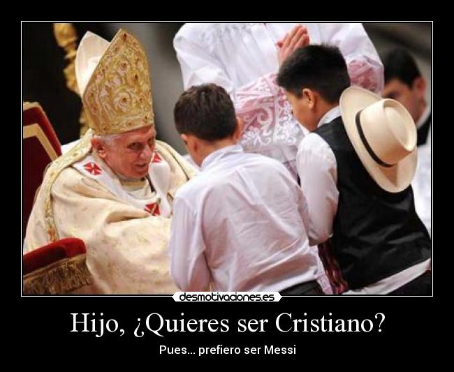 Hijo, ¿Quieres ser Cristiano? -