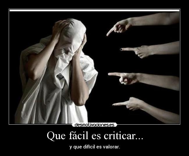 Que fácil es criticar... - 