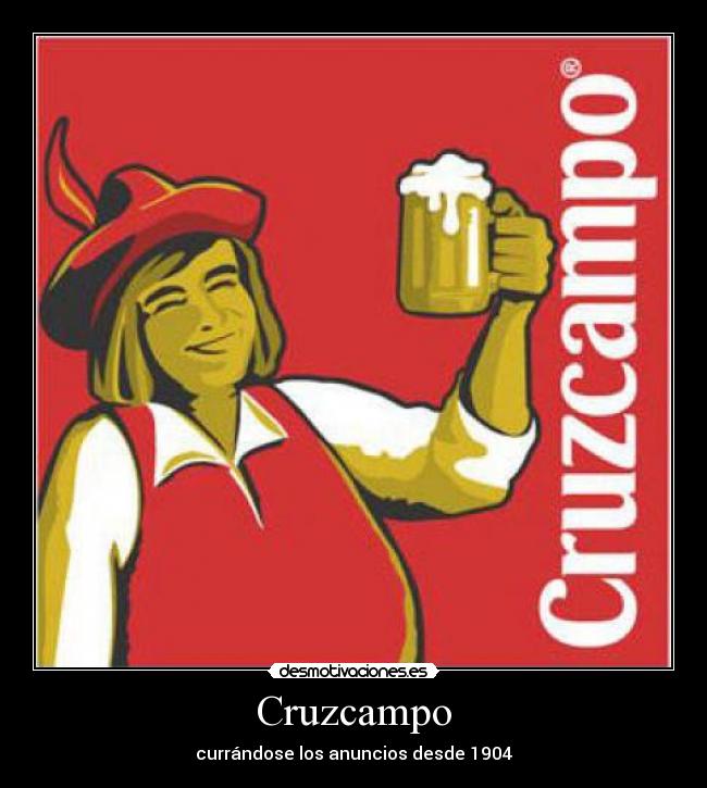Cruzcampo - currándose los anuncios desde 1904