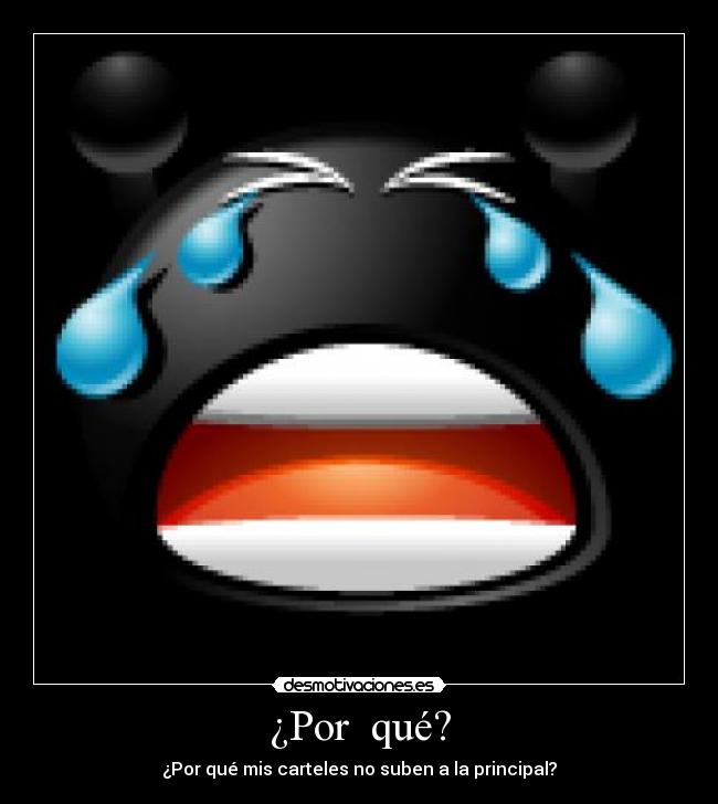 ¿Por  qué? - ¿Por qué mis carteles no suben a la principal?