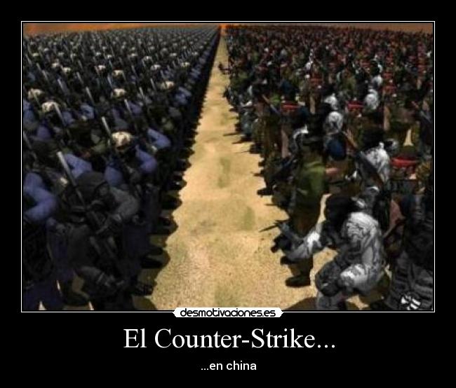 El Counter-Strike... - ...en china