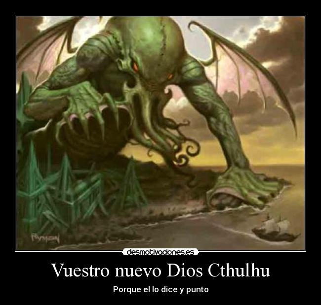 Vuestro nuevo Dios Cthulhu -