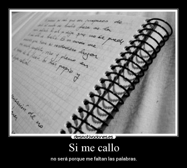 Si me callo -