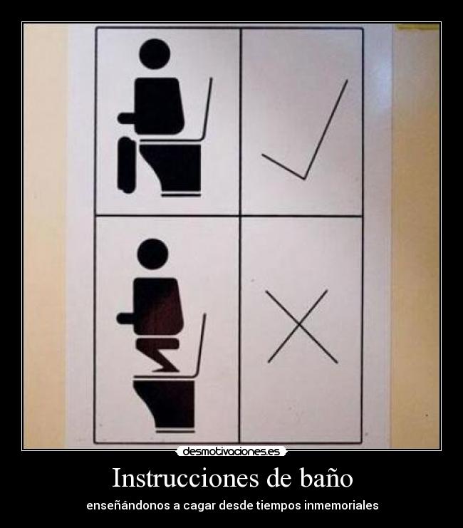 Instrucciones de baño - enseñándonos a cagar desde tiempos inmemoriales