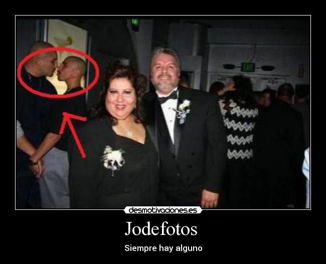 Jodefotos - Siempre hay alguno
