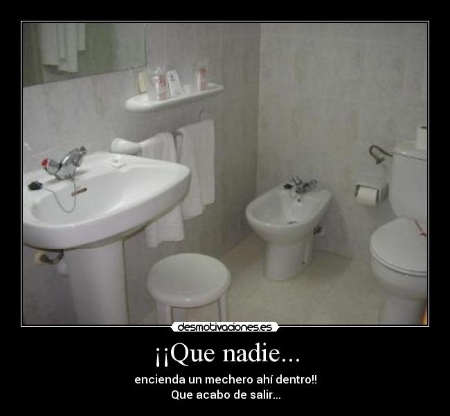 ¡¡Que nadie... -
