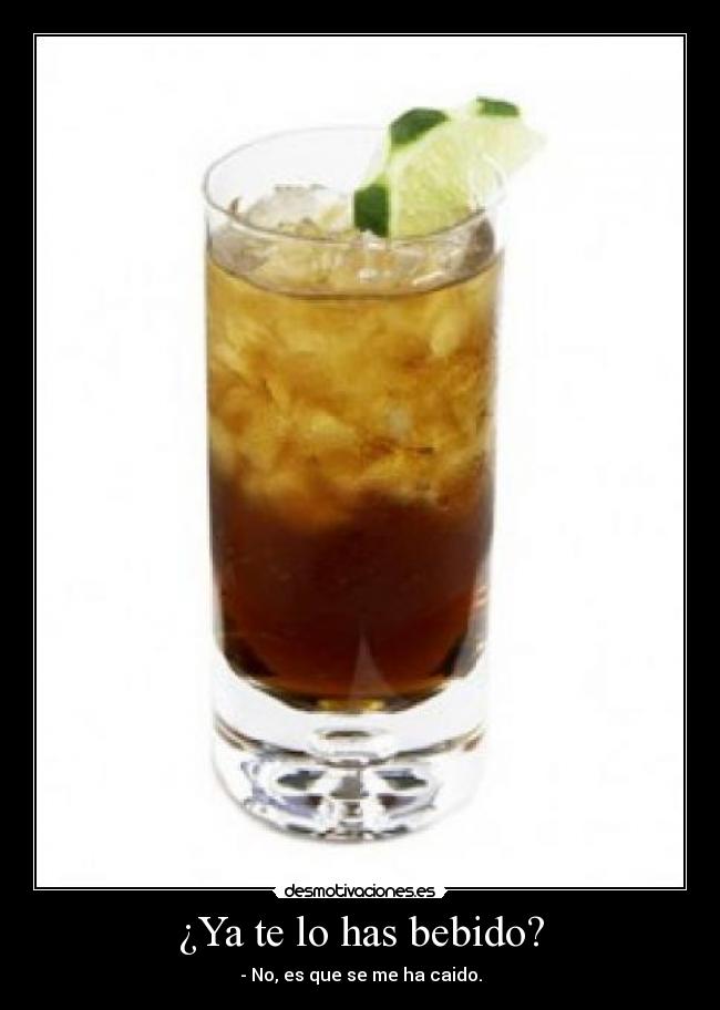 ¿Ya te lo has bebido? - 