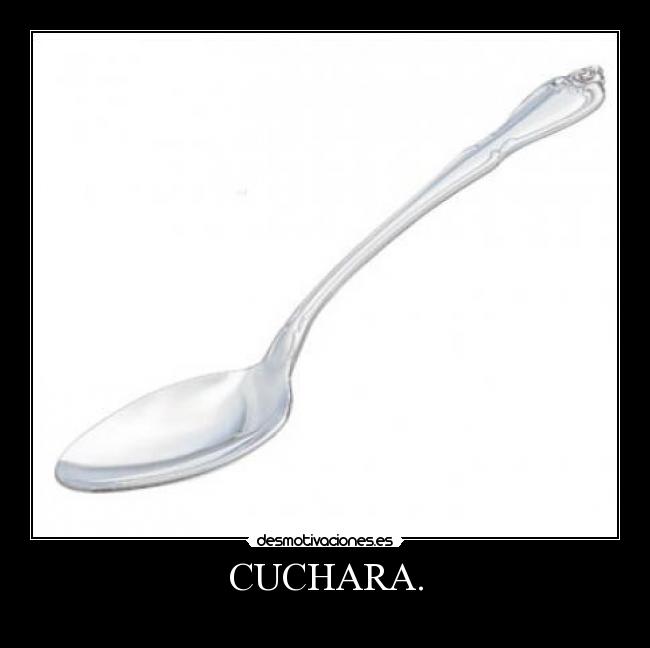 CUCHARA. - 