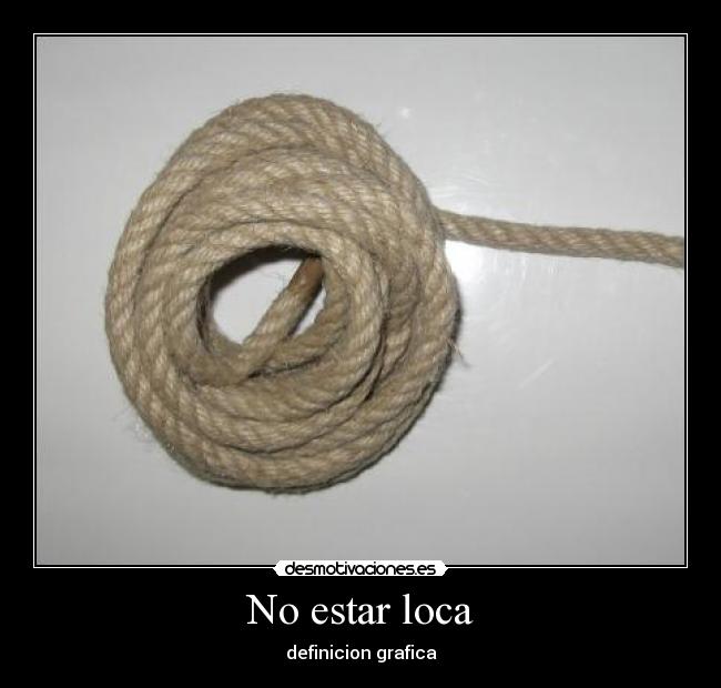 No estar loca -