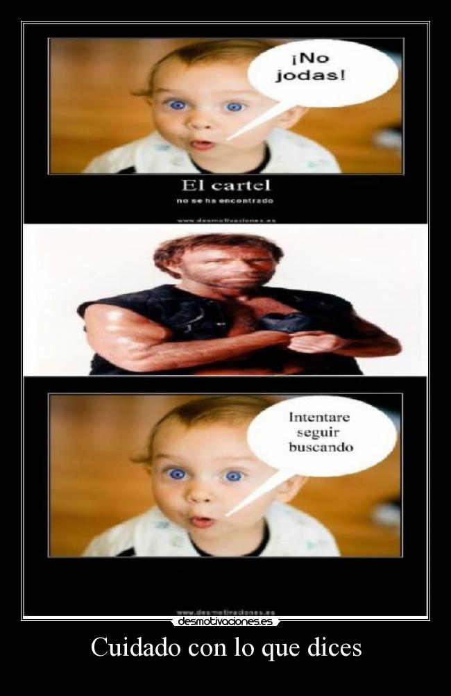 Cuidado con lo que dices -