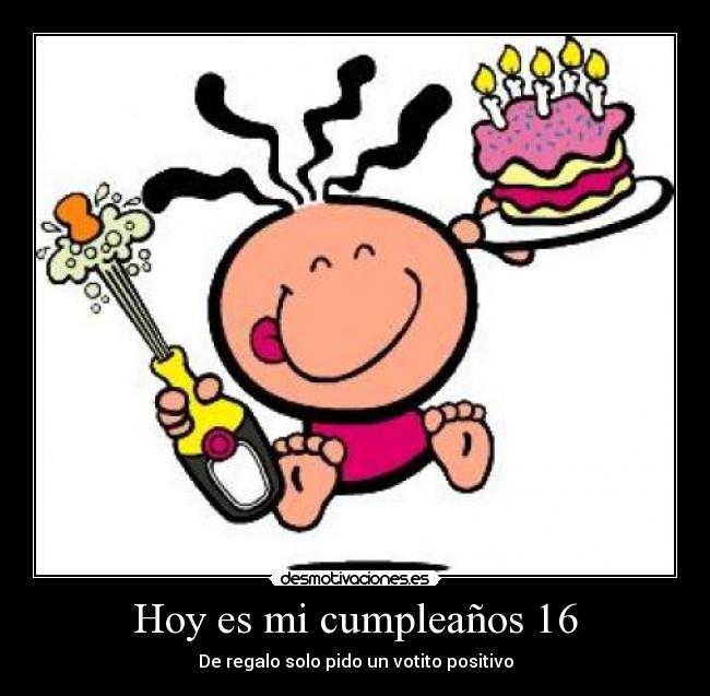 Hoy es mi cumpleaños 16 -