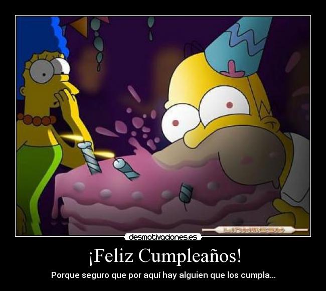 ¡Feliz Cumpleaños! - Porque seguro que por aquí hay alguien que los cumpla...
