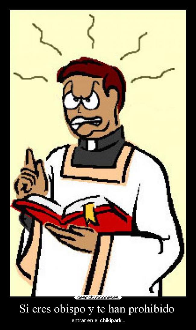 Si eres obispo y te han prohibido  - 