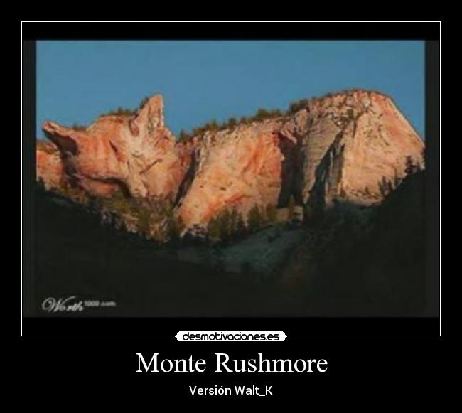 Monte Rushmore - Versión Walt_K