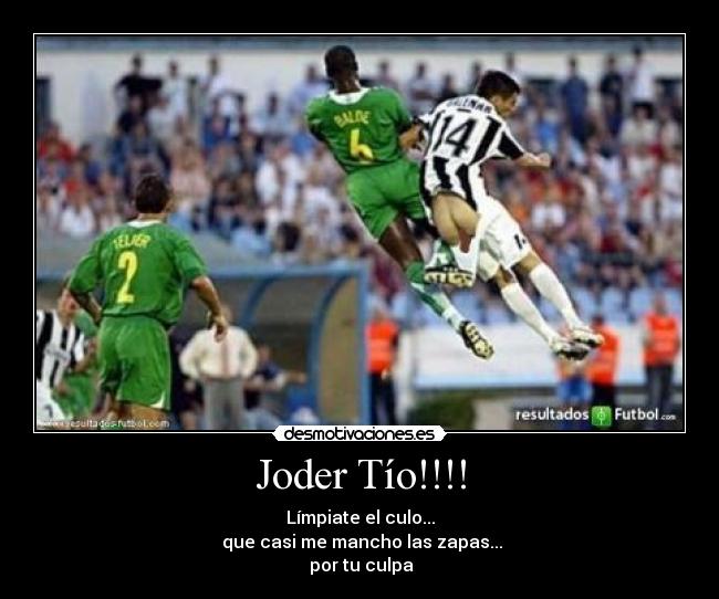 Joder Tío!!!! - 