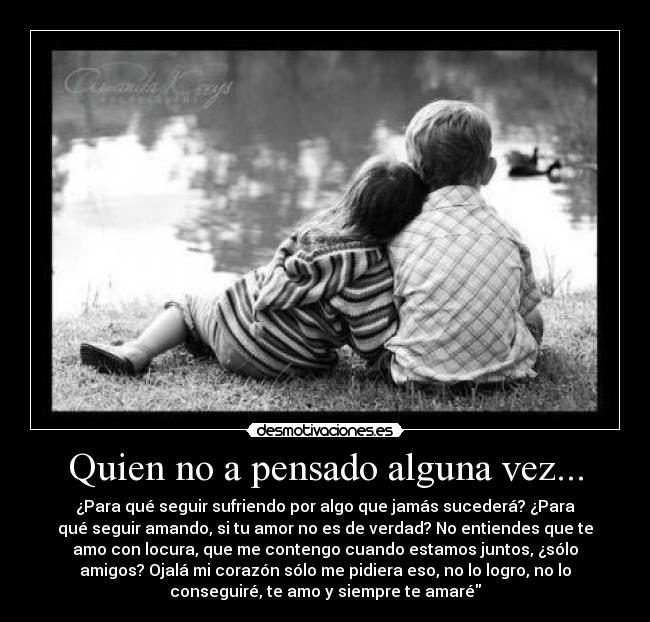 Quien no a pensado alguna vez... -