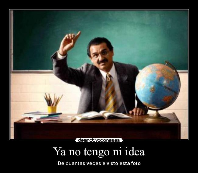 Ya no tengo ni idea - 
