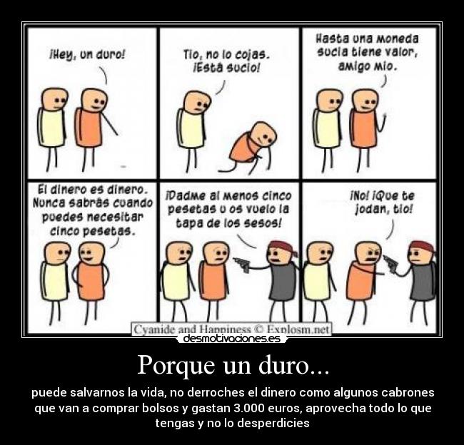 Porque un duro... -
