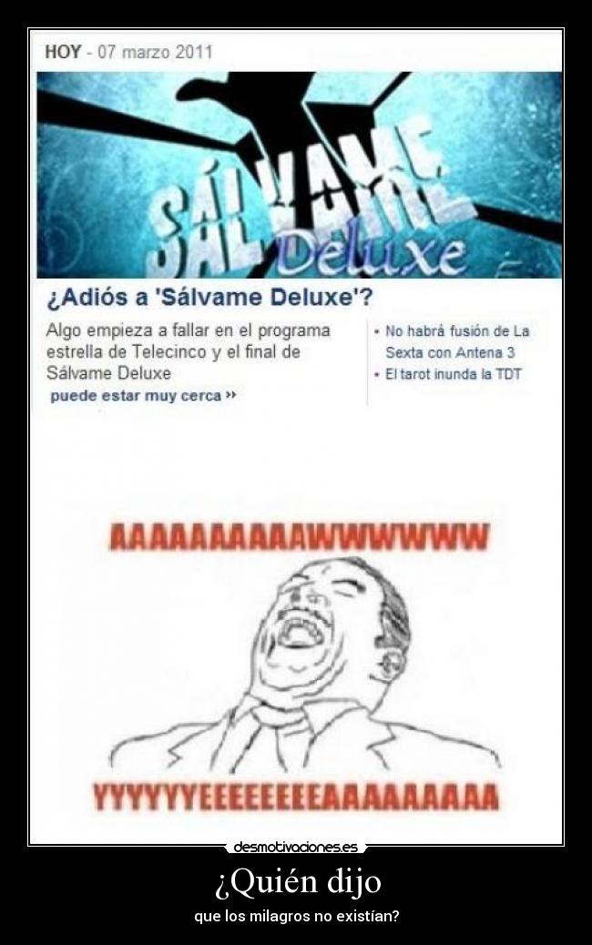 ¿Quién dijo - que los milagros no existían?