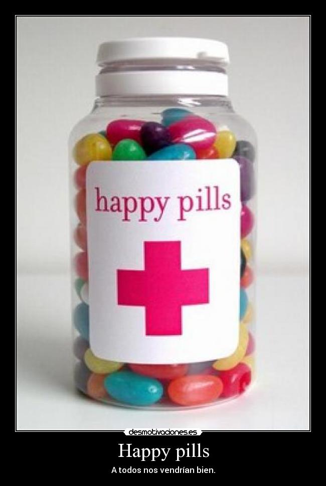 Happy pills -