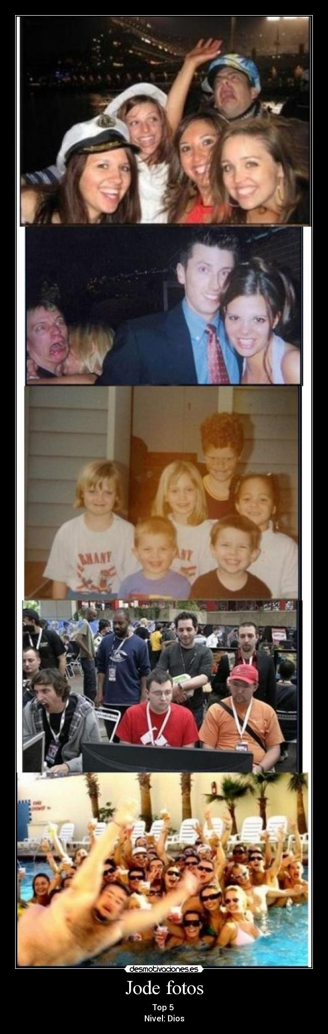 Jode fotos - Top 5
Nivel: Dios