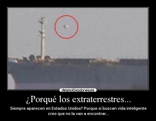 ¿Porqué los extraterrestres... -