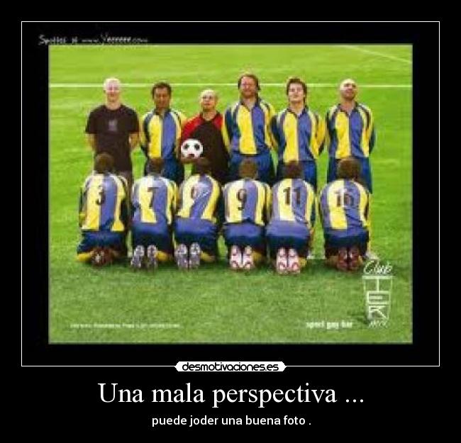 Una mala perspectiva ... - 