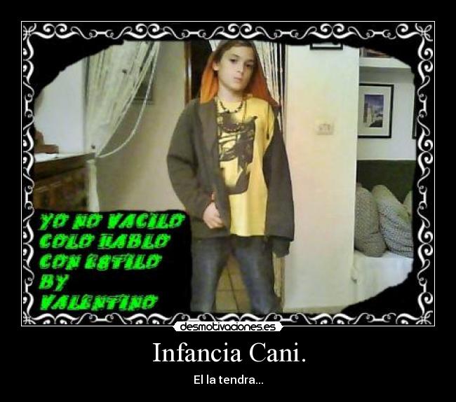 Infancia Cani. - El la tendra...